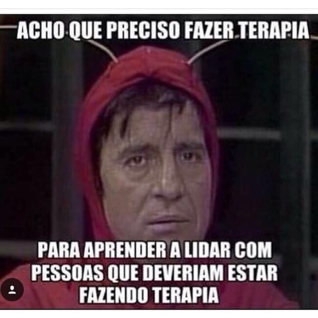 Acho que preciso fazer terapia para aprender a lidar com pessoas que deveriam estar fazendo terapia. Acho que preciso fazer terapia para aprender a lidar com pessoas que deveriam estar fazendo terapia.