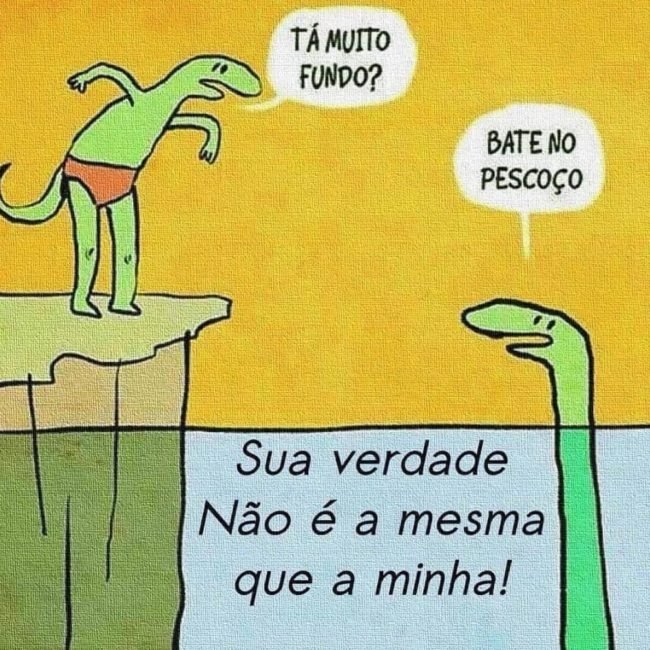 Sua verdade não é a mesma que a minha. Sua verdade não é a mesma que a minha.