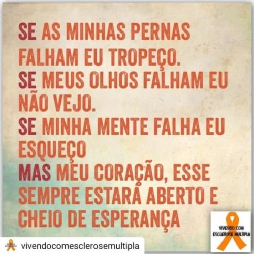 Se as minhas pernas falham, eu tropeço. Se meus olhos falham, eu não vejo. Se minha mente falha, eu esqueço. Mas meu coração, esse sempre estará aberto e cheio de esperança. Se as minhas pernas falham, eu tropeço. Se meus olhos falham, eu não vejo. Se minha mente falha, eu esqueço. Mas meu coração, esse sempre estará aberto e cheio de esperança.