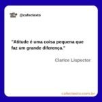 Atitude - Clarice Lispector