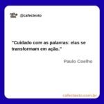 Cuidado com as palavras - Paulo Coelho